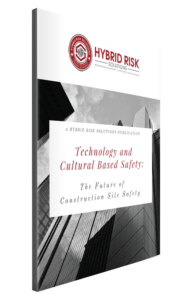TECHNOLOGY AND CULTURAL BASED SAFETY: THE FUTURE OF CONSTRUCTION SITE SAFETY